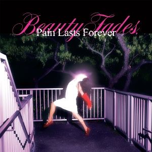 Produktbild: BEAUTY FADES,PAIN LASTS FOREVER (Pink Vinyl)