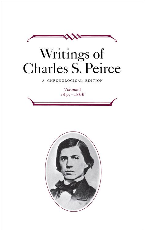 Produktbild: Writings of Charles S. Peirce: Volume 1, 1857-1866