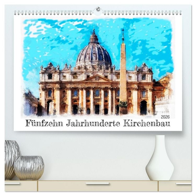 Produktbild: F&uuml;nfzehn Jahrhunderte Kirchenbau (hochwertiger Premium Wandkalender 2026 DIN A2 quer), Kunstdruck in Hochglanz