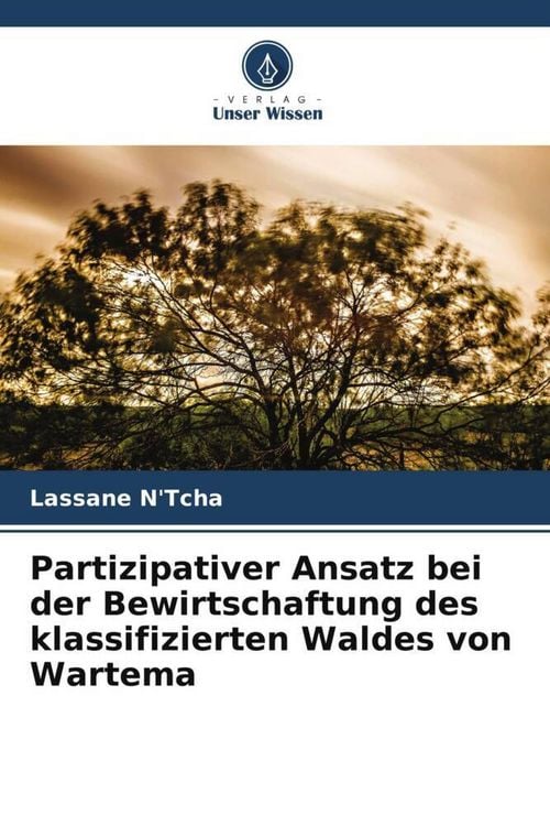 Produktbild: Partizipativer Ansatz bei der Bewirtschaftung des klassifizierten Waldes von Wartema