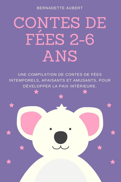 Produktbild: Contes de f&eacute;es 2-6 ans: Une compilation de contes de f&eacute;es intemporels, apaisants et amusants, pour d&eacute;velopper la paix int&eacute;rieure