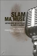 Produktbild: Slam ma muse : Anthologie de la poesie slamee a Quebec