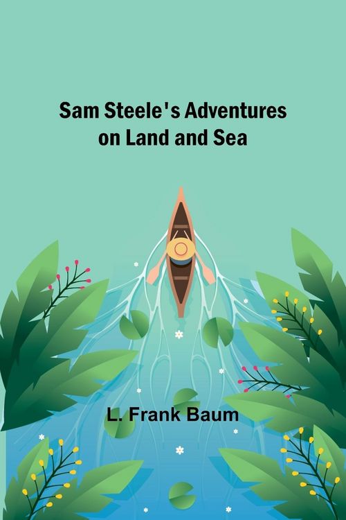 Produktbild: Sam Steele's Adventures on Land and Sea