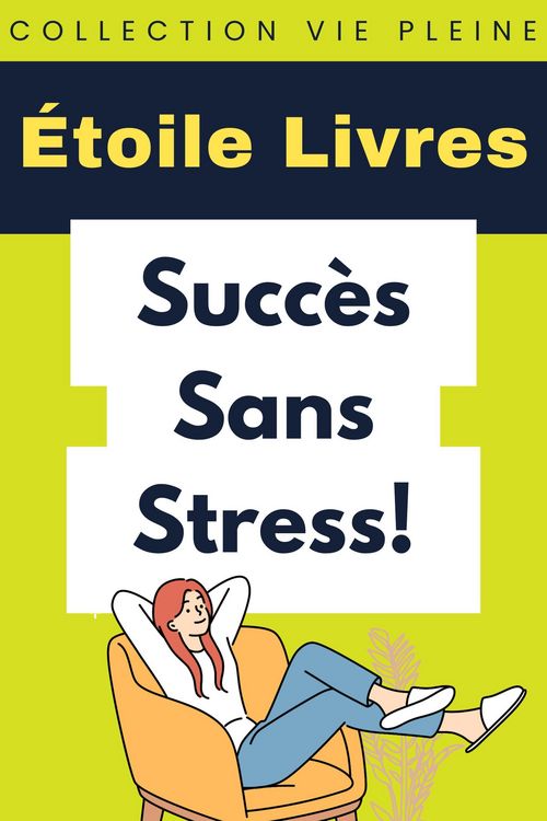 Produktbild: Succ&egrave;s Sans Stress! (Collection Vie Pleine, #39)