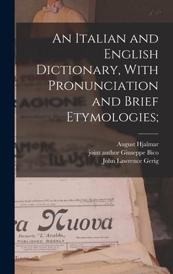 Produktbild: An Italian and English Dictionary, With Pronunciation and Brief Etymologies;