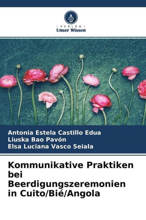 Produktbild: Kommunikative Praktiken bei Beerdigungszeremonien in Cuito/Bi&eacute;/Angola