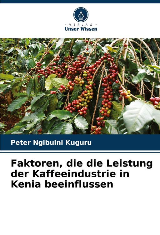 Produktbild: Faktoren, die die Leistung der Kaffeeindustrie in Kenia beeinflussen