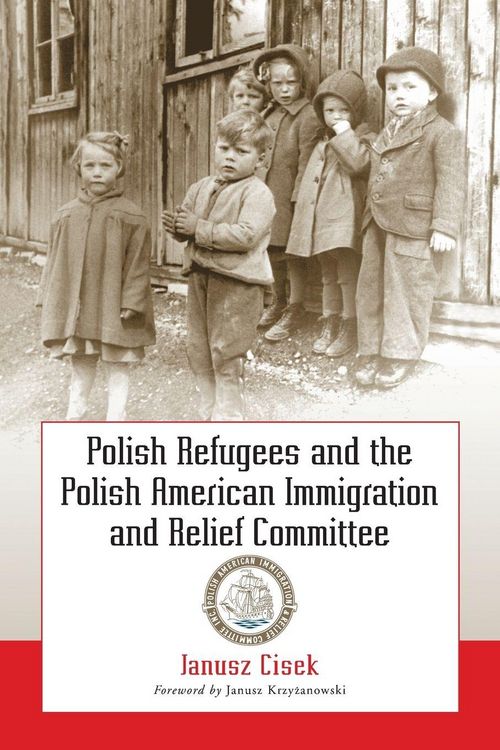 Produktbild: Polish Refugees and the Polish American Immigration and Relief Committee