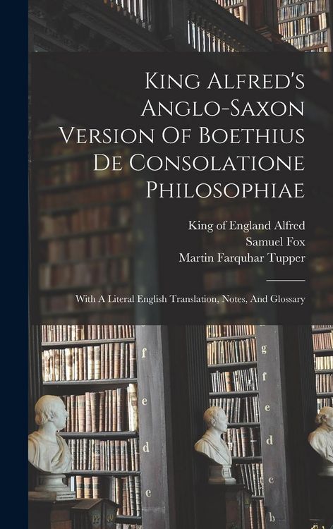 Produktbild: King Alfred's Anglo-saxon Version Of Boethius De Consolatione Philosophiae