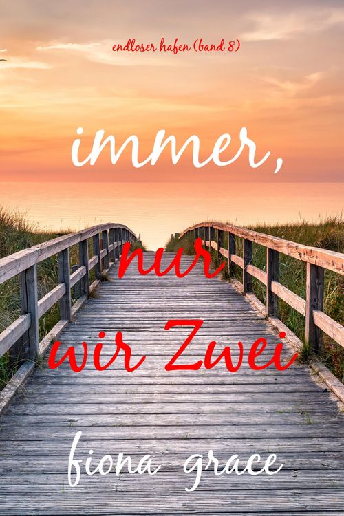 Produktbild: Immer, nur wir Zwei (Endloser Hafen - Band 8)