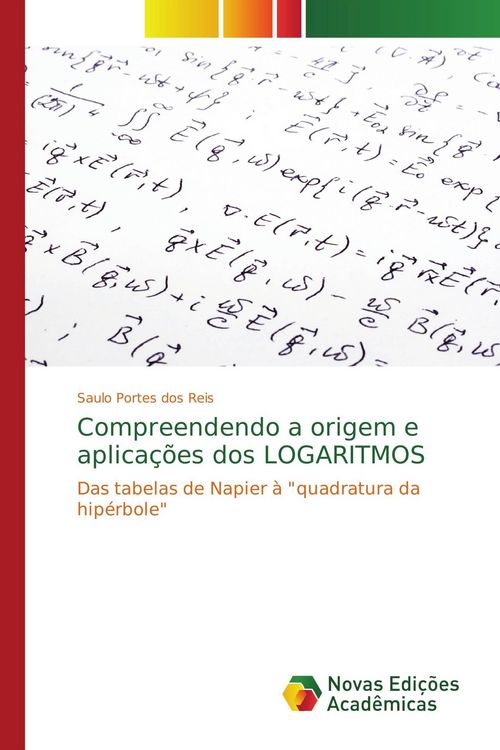 Produktbild: Compreendendo a origem e aplica&ccedil;&otilde;es dos LOGARITMOS