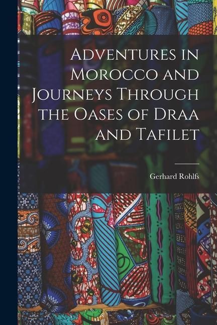 Produktbild: Adventures in Morocco and Journeys Through the Oases of Draa and Tafilet