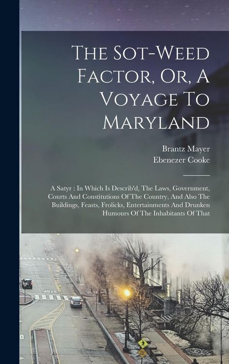 Produktbild: The Sot-weed Factor, Or, A Voyage To Maryland