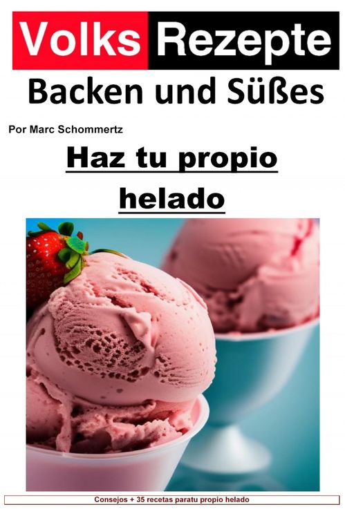 Produktbild: Recetas populares de reposter&iacute;a y dulces - Haz tu propio helado