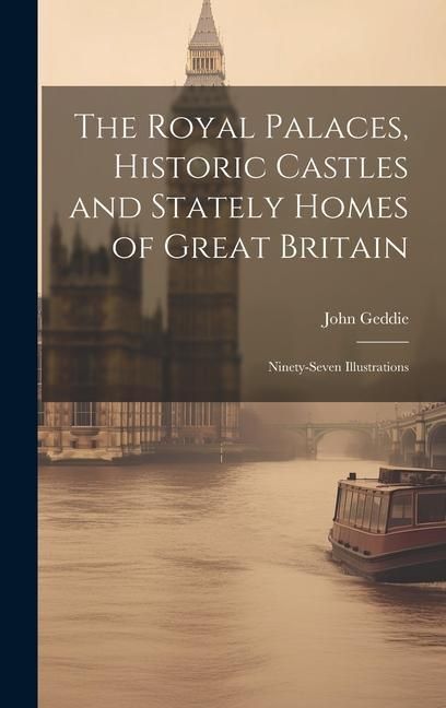 Produktbild: The Royal Palaces, Historic Castles and Stately Homes of Great Britain
