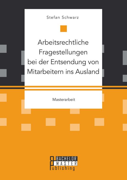 Produktbild: Arbeitsrechtliche Fragestellungen bei der Entsendung von Mitarbeitern ins Ausland