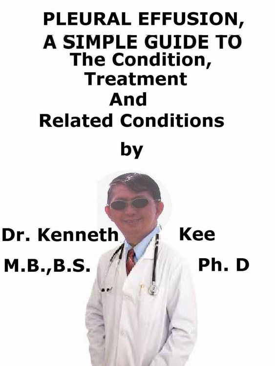 Produktbild: Pleural Effusion, A Simple Guide To The Condition, Treatment And Related Conditions