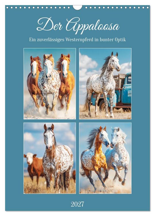 Produktbild: Der Appaloosa. Ein zuverl&auml;ssiges Westernpferd in bunter Optik (Wandkalender 2027 DIN A3 hoch), CALVENDO Monatskalender