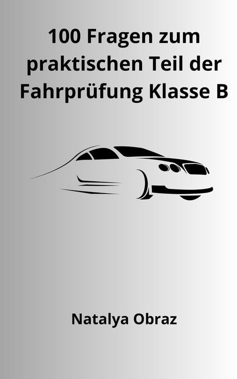 Produktbild: 100 Fragen zum praktischen Teil der Fahrpr&uuml;fung Klasse B