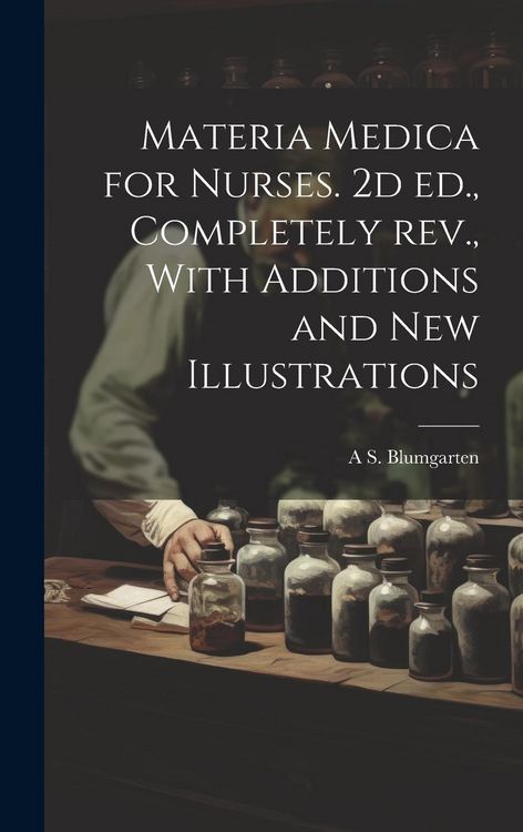 Produktbild: Materia Medica for Nurses. 2d ed., Completely rev., With Additions and new Illustrations