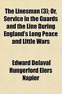 Produktbild: The Linesman (3); Or, Service in the Guards and the Line During England's Long Peace and Little Wars
