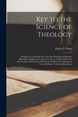 Produktbild: Key to the Science of Theology: Designed as an Introduction to the First Principles of Spiritual Philosophy, Religion, Law and Government, as Delivere