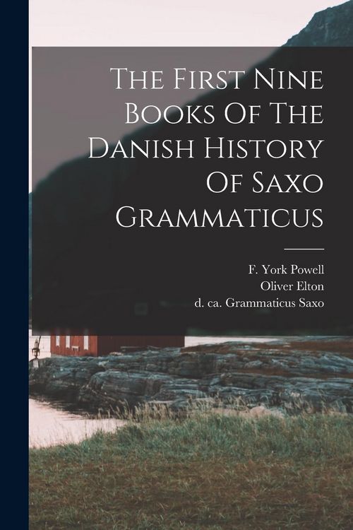 Produktbild: The First Nine Books Of The Danish History Of Saxo Grammaticus