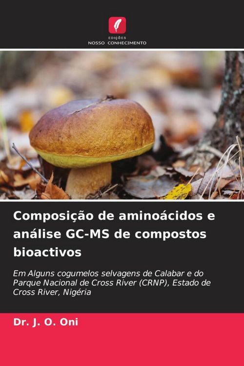Produktbild: Composi&ccedil;&atilde;o de amino&aacute;cidos e an&aacute;lise GC-MS de compostos bioactivos