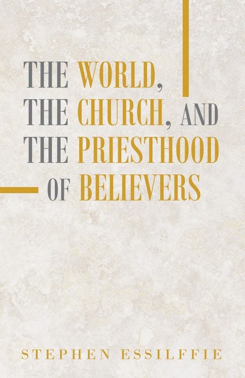 Produktbild: The World, the Church, and the Priesthood of Believers