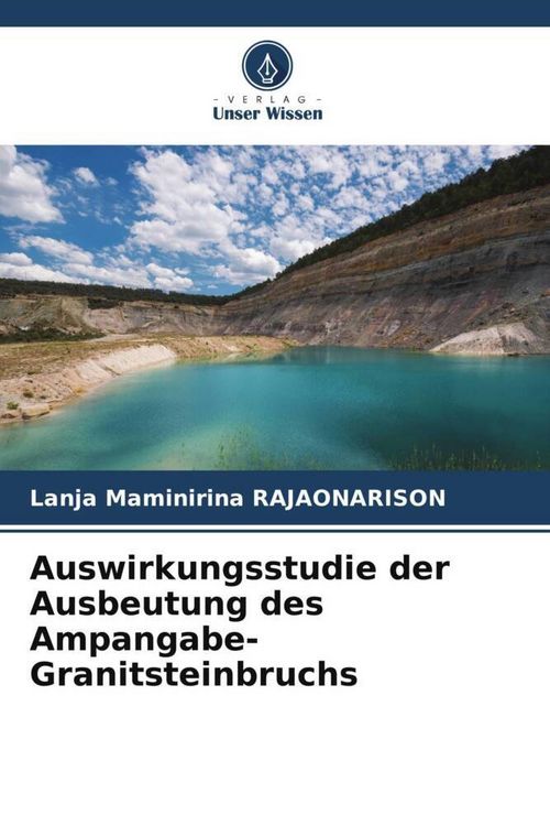 Produktbild: Auswirkungsstudie der Ausbeutung des Ampangabe-Granitsteinbruchs