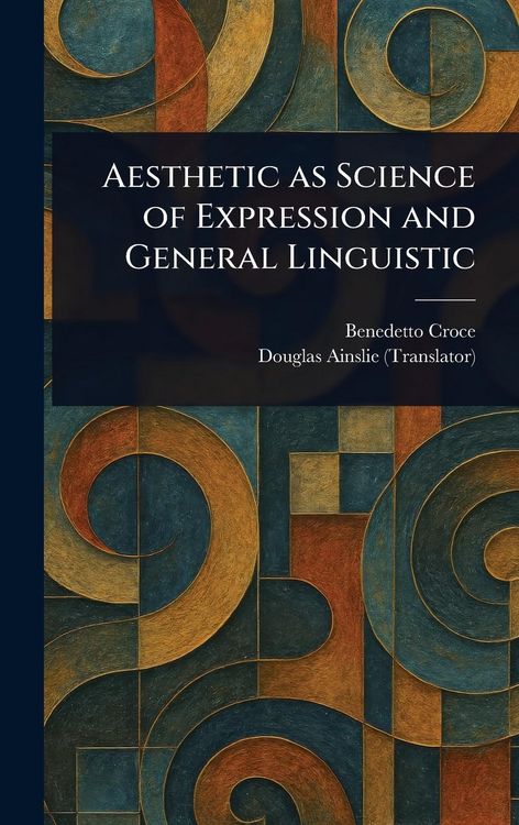 Produktbild: Aesthetic as Science of Expression and General Linguistic