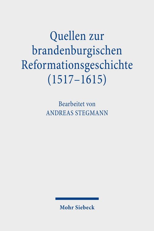 Produktbild: Quellen zur brandenburgischen Reformationsgeschichte (1517-1615)