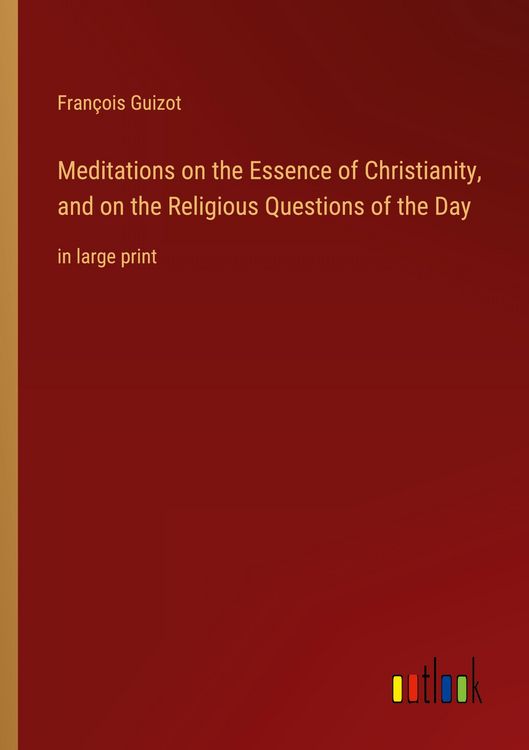 Produktbild: Meditations on the Essence of Christianity, and on the Religious Questions of the Day