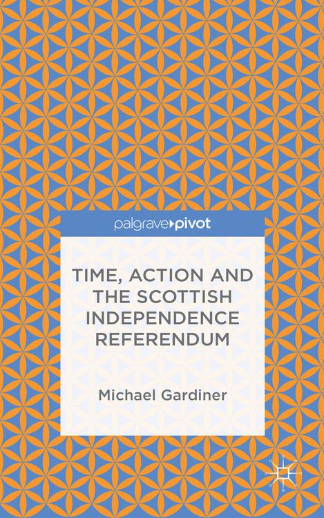 Produktbild: Time and Action in the Scottish Independence Referendum