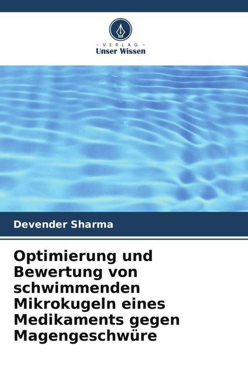 Produktbild: Optimierung und Bewertung von schwimmenden Mikrokugeln eines Medikaments gegen Magengeschw&uuml;re