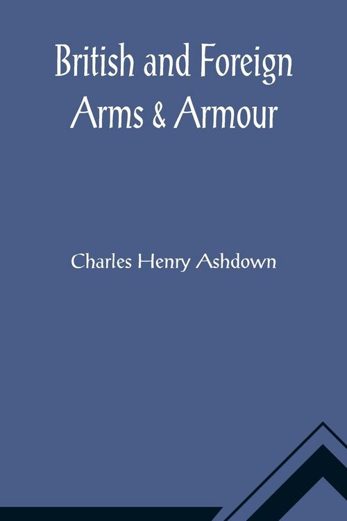Produktbild: British and Foreign Arms & Armour