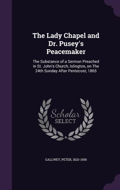 Produktbild: The Lady Chapel and Dr. Pusey's Peacemaker