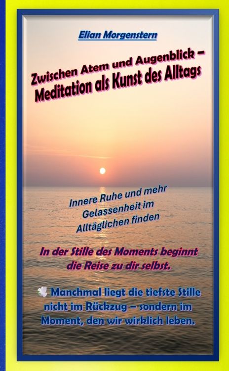 Produktbild: Zwischen Atem und Augenblick &ndash; Meditation als Kunst des Alltags