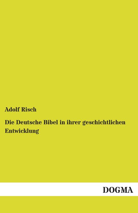 Produktbild: Die Deutsche Bibel in ihrer geschichtlichen Entwicklung