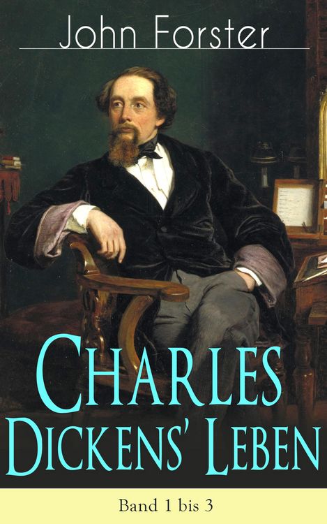 Produktbild: Charles Dickens' Leben: Band 1 bis 3