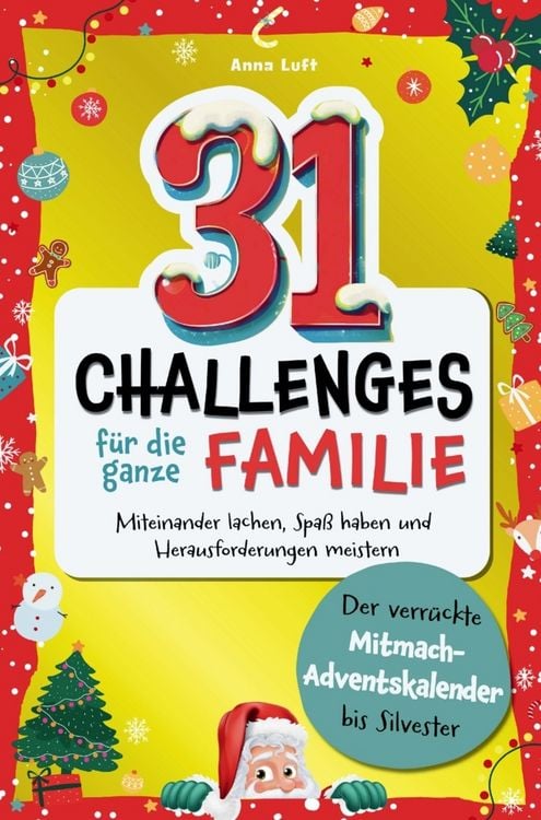 Produktbild: 31 Challenges f&uuml;r die ganze Familie - Der verr&uuml;ckte Mitmach Adventskalender bis Silvester
