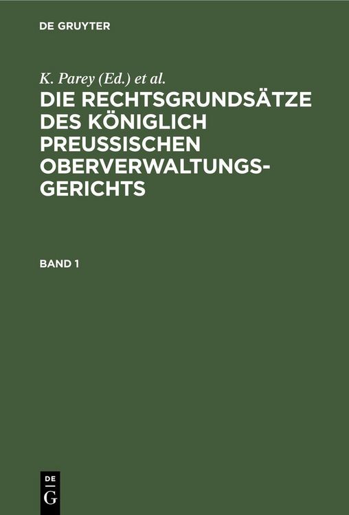 Produktbild: Die Rechtsgrunds&auml;tze des K&ouml;niglich Preussischen Oberverwaltungsgerichts. Band 1