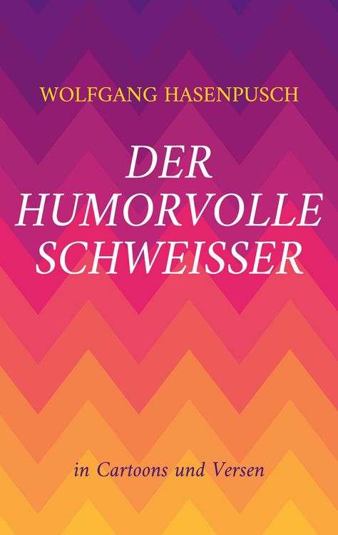 Produktbild: Der humorvolle Schweisser
