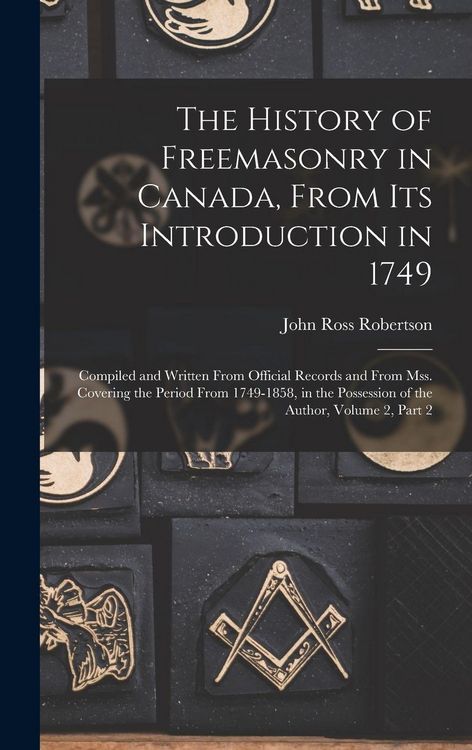 Produktbild: The History of Freemasonry in Canada, From Its Introduction in 1749