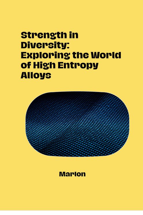 Produktbild: Strength in Diversity: Exploring the World of High Entropy Alloys