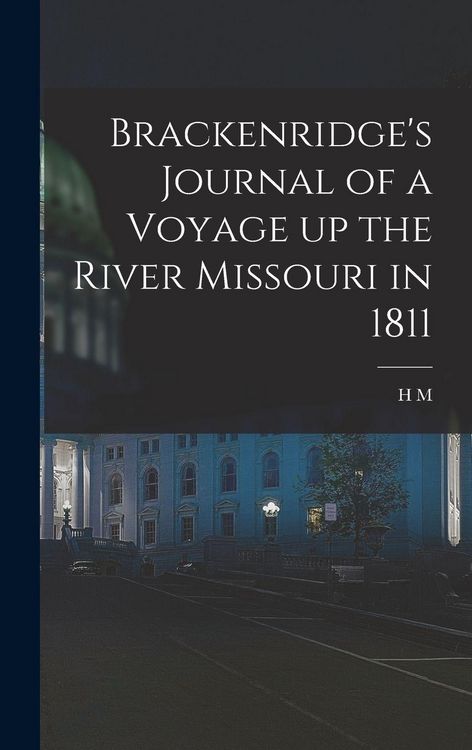 Produktbild: Brackenridge's Journal of a Voyage up the River Missouri in 1811