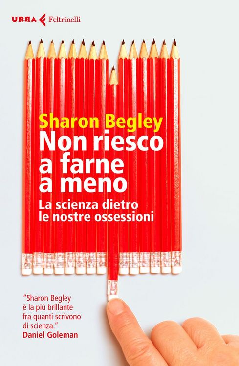 Produktbild: Non riesco a farne a meno. La scienza dietro le nostre ossessioni