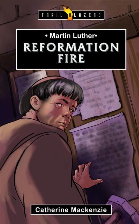 Produktbild: Mackenzie, C: Martin Luther: Reformation Fire