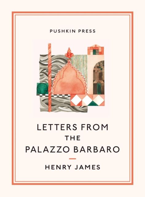 Produktbild: James, H: Letters From the Palazzo Barbaro