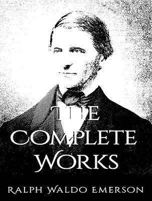 Produktbild: The Complete Works of Ralph Waldo Emerson